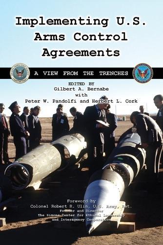 Implementing U.S. Arms Control Agreements: A View from the Trenches  by Cgsc Foundation Inc at Abbey's Bookshop, 