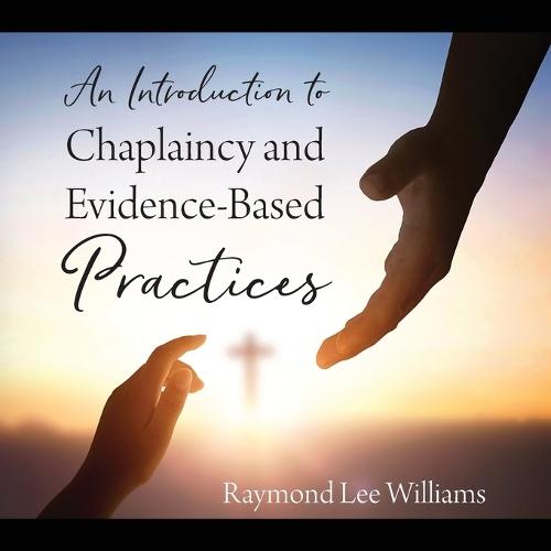 An Introduction to Chaplaincy and Evidence-Based Practices  by Raymond Lee Williams at Abbey's Bookshop, 