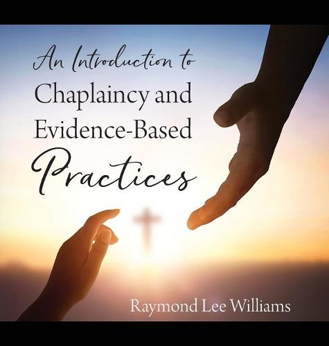 An Introduction to Chaplaincy and Evidence-Based Practices  by Raymond Lee Williams at Abbey's Bookshop, 