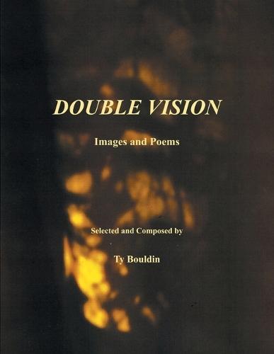 Double Vision: Images and Poems  by Ty Bouldin at Abbey's Bookshop, 