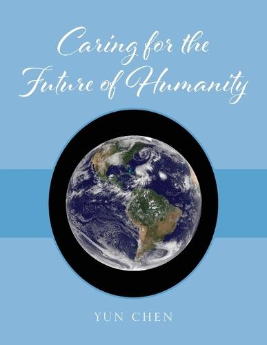 Caring for the Future of Humanity  by Yun Chen at Abbey's Bookshop, 