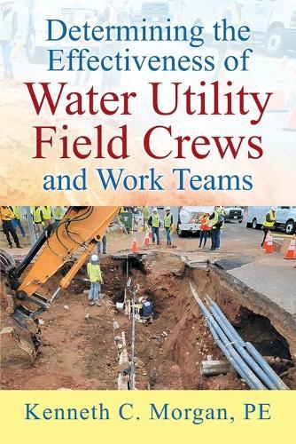 Determining the Effectiveness of Water Utility Field Crews and Work Teams