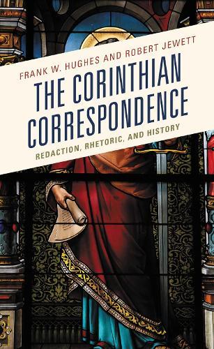 The Corinthian Correspondence: Redaction, Rhetoric, and History  by Frank W. Hughes at Abbey's Bookshop, 