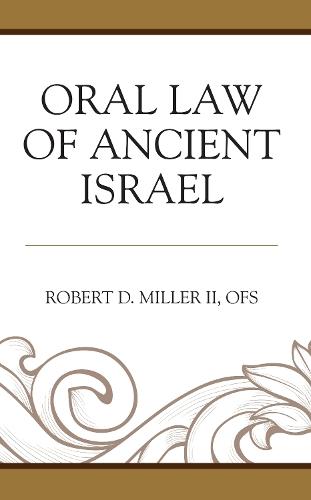 Oral Law of Ancient Israel  by Robert D. Miller II, OFS at Abbey's Bookshop, 