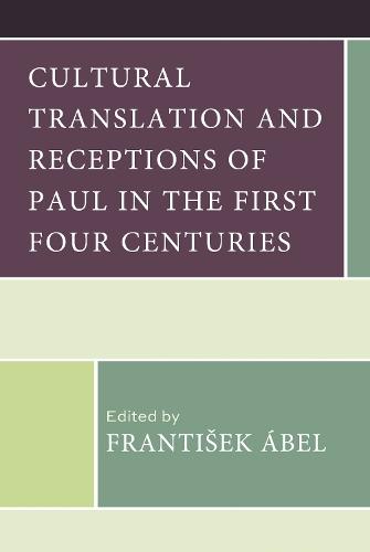 Cultural Translation and Receptions of Paul in the First Four Centuries  by František Ábel at Abbey's Bookshop, 