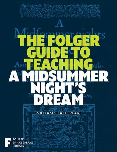The Folger Guide to Teaching A Midsummer Night's Dream  by Peggy O'Brien at Abbey's Bookshop, 