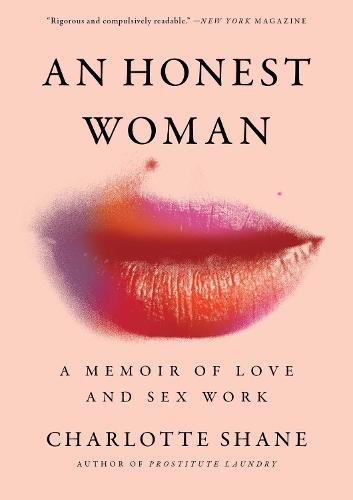 An Honest Woman: A Memoir of Love and Sex Work  by Charlotte Shane at Abbey's Bookshop, 