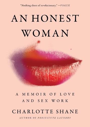 An Honest Woman: A Memoir of Love and Sex Work  by Charlotte Shane at Abbey's Bookshop, 