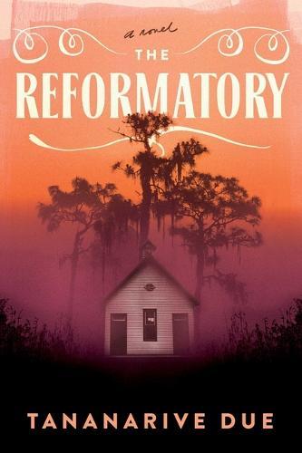 The Reformatory  by Tananarive Due at Abbey's Bookshop, 
