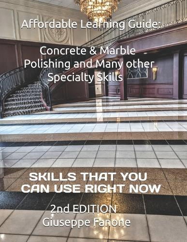 Affordable Learning Guide: Concrete & Marble Polishing, And Many other Specialty Skills