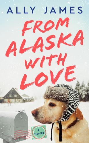 From Alaska with Love  by Ally James at Abbey's Bookshop, 