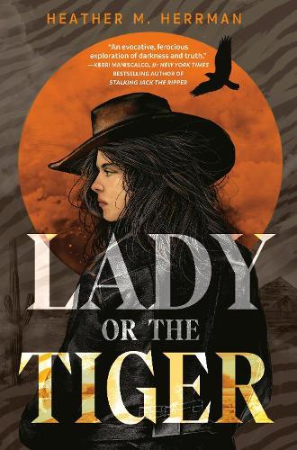 Lady or the Tiger  by Heather M. Herrman at Abbey's Bookshop, 