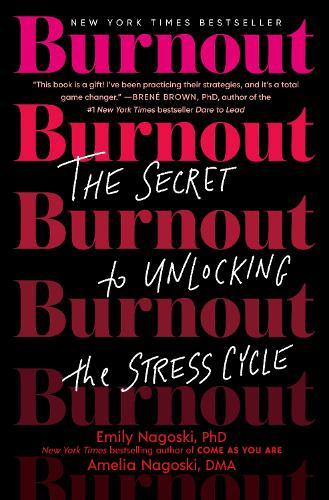 Burnout: The Secret to Unlocking the Stress Cycle  by Emily Nagoski at Abbey's Bookshop, 