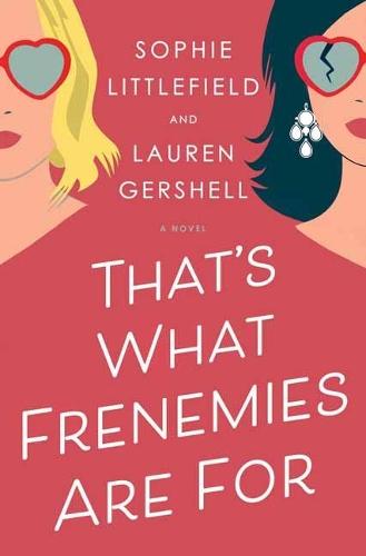 That's What Frenemies Are For: A Novel  by Sophie Littlefield at Abbey's Bookshop, 