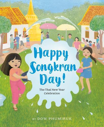 Happy Songkran Day!: The Thai New Year Celebration  by Dow Phumiruk at Abbey's Bookshop, 