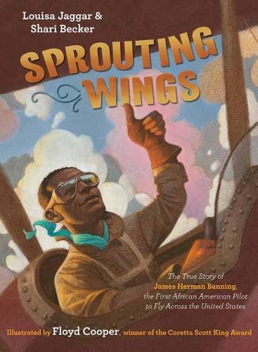 Sprouting Wings: The True Story of James Herman Banning, The First African American Pilot To Fly Across The United States  by Louisa Jagger at Abbey's Bookshop, 
