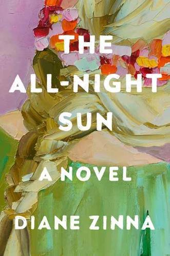 All-Night Sun: A Novel  by Diane Zinna at Abbey's Bookshop, 