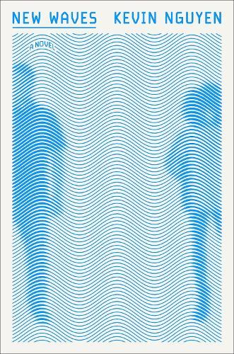 New Waves: A Novel  by Kevin Nguyen at Abbey's Bookshop, 