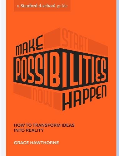 Make Possibilities Happen: How to Transform Ideas into Reality  by Grace Hawthorne at Abbey's Bookshop, 