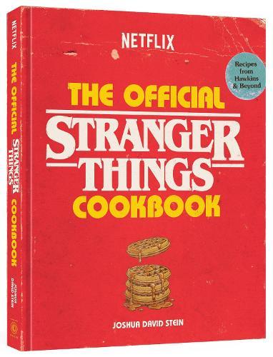 The Official Stranger Things Cookbook: Recipes from Hawkins and Beyond  by Joshua David Stein at Abbey's Bookshop, 