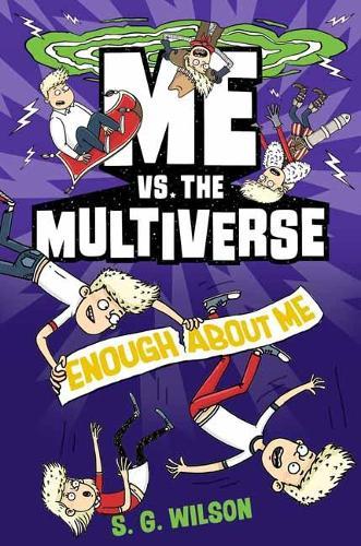Me vs. the Multiverse: Enough About Me  by S. G. Wilson at Abbey's Bookshop, 