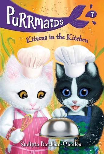 Purrmaids #7: Kittens in the Kitchen  by Sudipta Bardhan-Quallen at Abbey's Bookshop, 