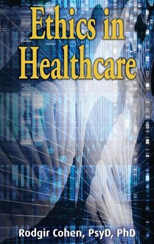 Ethics in Healthcare  by Rodgir Cohen at Abbey's Bookshop, 