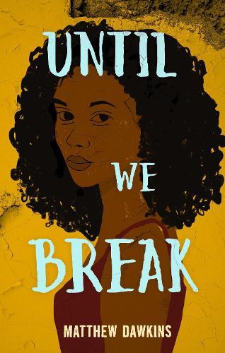 Until We Break  by Matthew Dawkins at Abbey's Bookshop, 