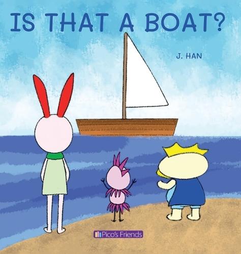 Is That a Boat?: A playful and imaginative story that celebrates friendship, active play, and the joy of doing things together.  by J Han at Abbey's Bookshop, 