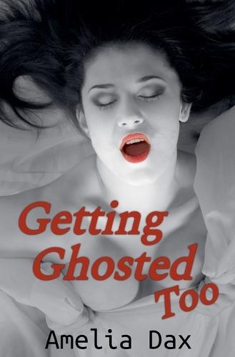 Getting Ghosted Too  by Amelia Dax at Abbey's Bookshop, 