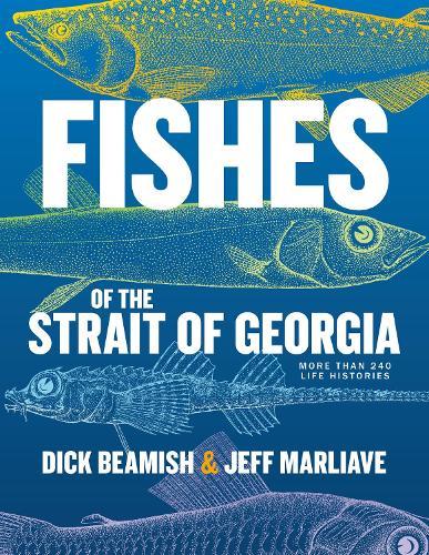 Fishes of the Strait of Georgia: Over 240 Life Histories