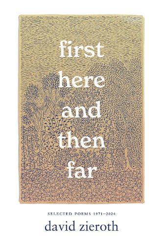 first here and then far: Selected Poems 19712024  by David Zieroth at Abbey's Bookshop, 
