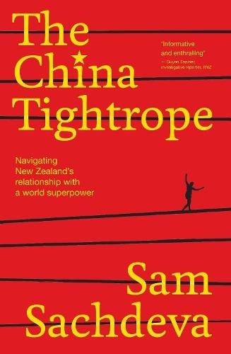 The China Tightrope: Navigating New Zealand's relationship with a world superpower
