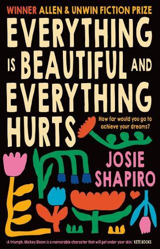 Everything is Beautiful and Everything Hurts  by Josie Shapiro at Abbey's Bookshop, 