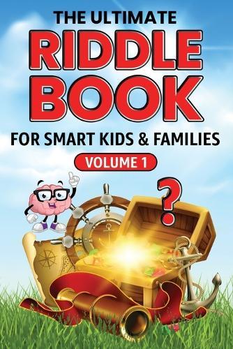 The Ultimate Riddle Book for Smart Kids & Families Volume 1: Riddles for Smart Kids and Fun-Loving Families!  by Bruce Miller at Abbey's Bookshop, 
