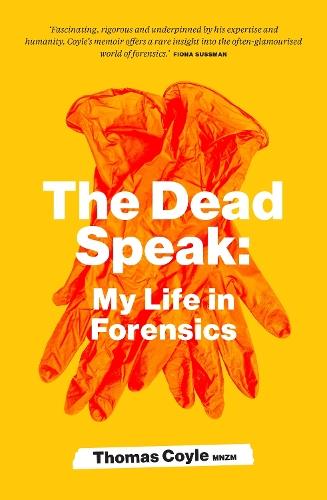 The Dead Speak: My life in forensics