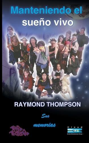 Manteniendo el sueño vivo: Sus memorias  by Raymond Webster Thompson at Abbey's Bookshop, 