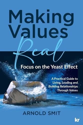 Making Values Real: Focus on the Yeast Effect  by Arnold Smit at Abbey's Bookshop, 