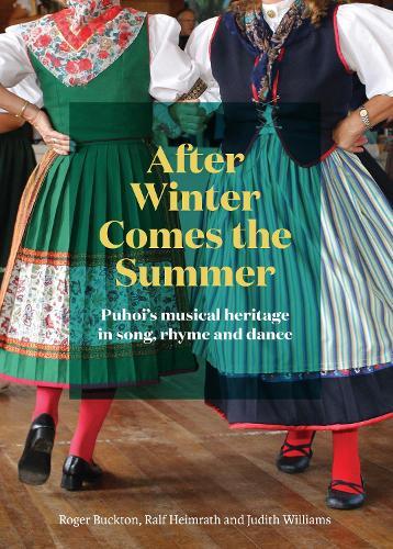 After Winter Comes the Summer: Pūhoi’s musical heritage in song, rhyme and dance  by Roger Buckton at Abbey's Bookshop, 