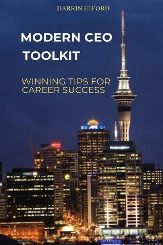 Modern CEO Toolkit: Winning Tips for Career Success  by Darrin Elford at Abbey's Bookshop, 