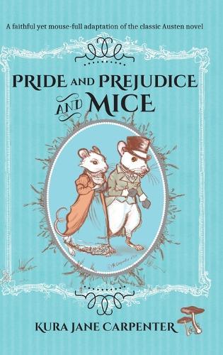 Pride and Prejudice and Mice  by Kura Jane Carpenter at Abbey's Bookshop, 