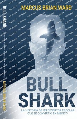 Bull Shark: La historia de un desertor escolar que se convirtió en médico