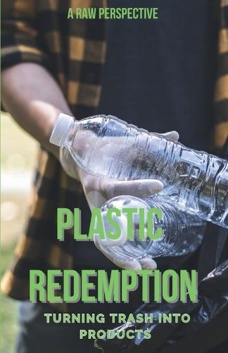 Plastic Redemption: Turning Trash in Products  by Innocent Karikoga at Abbey's Bookshop, 
