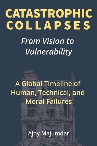 Catastrophic Collapses: From Vision to Vulnerability