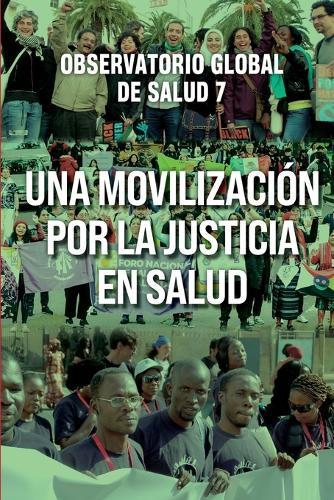 Una Movilización por la Justicia en Salud: Observatorio global de salud 7