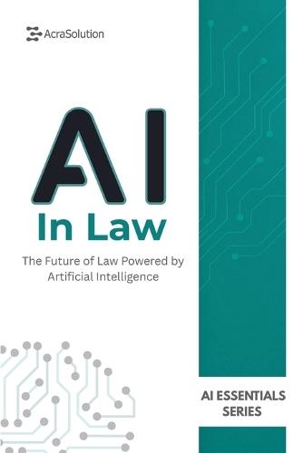 AI in Law: AI for Law: Transforming Legal Research, Contracts, and Justice  by Eric Lebouthillier at Abbey's Bookshop, 