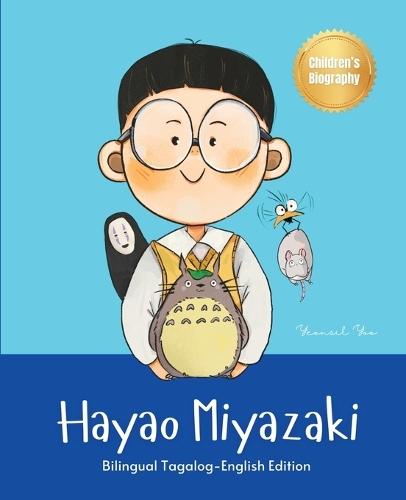 Hayao Miyazaki: Bilingual Tagalog-English Children's Biography Book  by Yeonsil Yoo at Abbey's Bookshop, 
