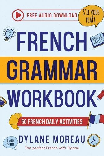 French Grammar Workbook: 50 French Gramar and Conjugation Activities for Daily..