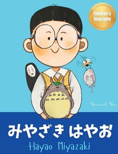 みやざき はやお (Hayao Miyazaki): Bilingual Japanese-English Children's Biography Book (Written in Hiragana, Katakana and English)  by Yeonsil Yoo at Abbey's Bookshop, 