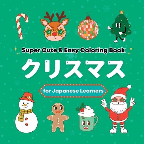 Super Cute & Easy Christmas Coloring Book for Japanese Language Learners: Relaxing and Fun Coloring Book for Adults, Teens, and Kids  by Bora Media at Abbey's Bookshop, 
